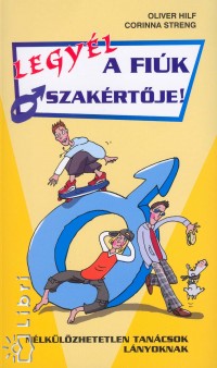 Oliver Hilf - Corinna Streng - Legyl a fik szakrtje!