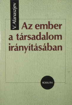 V. Afanaszjev - Az ember a társadalom irányításában