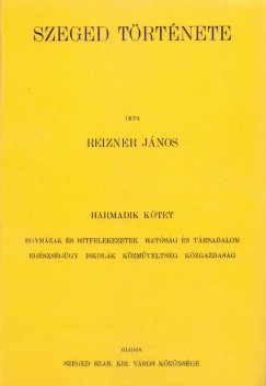 Reizner Jnos - Szeged trtnete III.
