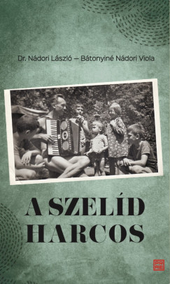 Btonyin Ndori Viola - Ndori Lszl - A szeld harcos