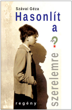 Szávai Géza - Hasonlít a szerelemre?