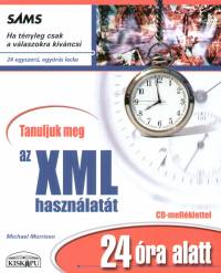 Michael Morrison - Tanuljuk meg a XML használatát 24 óra alatt