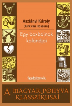 Aszlnyi Kroly - Egy boxbajnok kalandjai