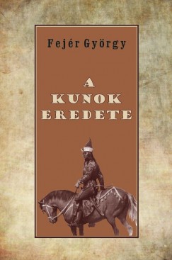 Fejr Gyrgy - A kunok eredete