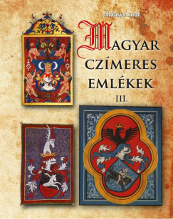 ldsy Antal  (Szerk.) - Magyar czmeres emlkek III.