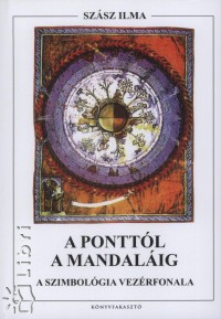 Dr. Szsz Ilma - A ponttl a mandalig