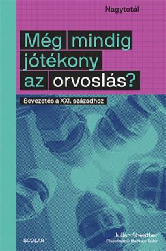 Julian Sheather - Mg mindig jtkony az orvosls?