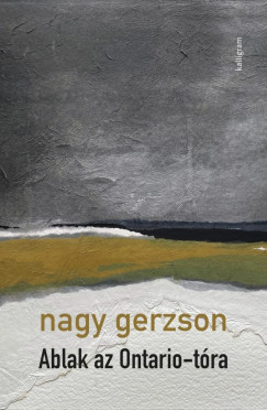 Nagy Gerzson - Ablak az Ontario-tra