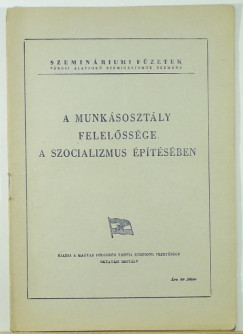 A munksosztly felelssge a szocializmus ptsben