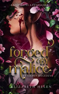 Elizabeth Helen - Forged by Malice - Vétekben megedzve