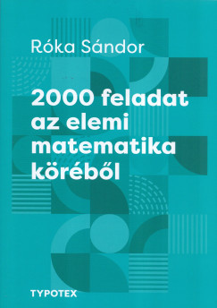 Rka Sndor - 2000 feladat az elemi matematika krbl