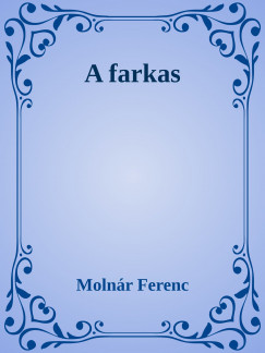 Molnr Ferenc - A farkas