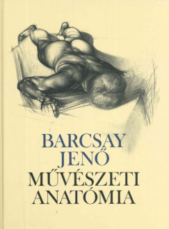 Barcsay Jen - Mvszeti anatmia