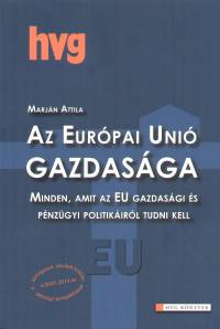 Marján Attila  (Szerk.) - Az Európai Unió gazdasága