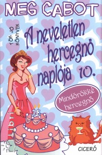 Meg Cabot - A neveletlen hercegn naplja 10.