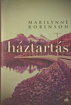 Marilynne Robinson - Háztartás