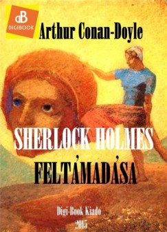 Arthur Conan Doyle - Sherlock Holmes feltmadsa