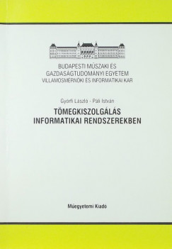 Gyrfi Lszl - Pli Istvn - Tmegkiszolgls informatikai rendszerekben