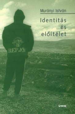 Murányi István - Identitás és előítélet