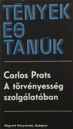 Carlos Prats - A trvnyessg szolglatban