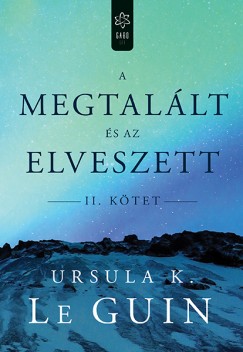 Ursula K. Le Guin - A megtallt s az elveszett II.