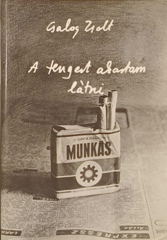 Csalog Zsolt - A tengert akartam ltni