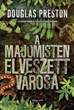 Douglas Preston - A Majomisten elveszett vrosa