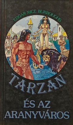 Edgar Rice Burroughs - Tarzan és az aranyváros