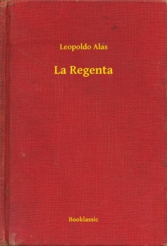 Leopoldo Alas - La Regenta