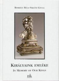 Borbly Bla - Siklsi Gyula - Kirlyaink emlke