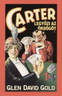 Glen David Gold - Carter legyzi az rdgt I-II.