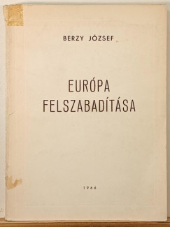 Berzy József - Európa felszabadítása