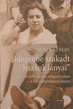 Zalai Katalin - "Idegenbe szakadt haz�nk l�nyai"