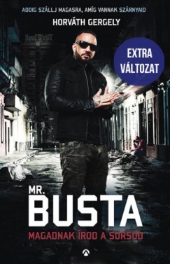 Horvth Gergely - Mr. Busta - Magadnak rod a sorsod - Addig szllj magasra, amg vannak szrnyaid - Extra vltozat