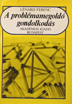 Lénárd Ferenc - A problémamegoldó gondolkodás
