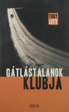 Toby Litt - Gtlstalanok klubja