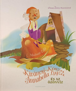 L. Moln�r Edit - K�v�ncsi-k�sza Annabella lujza �s az �z�nv�z