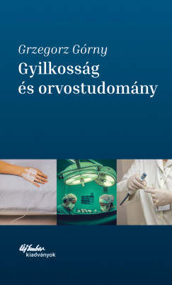 Grzegorz Grny - Gyilkossg s orvostudomny