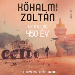 Khalmi Zoltn - Csre Gbor - Az utols 450 v