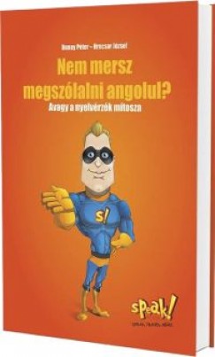 Nem mersz megszlalni angolul?