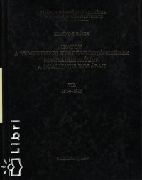 Kemny G. Gbor - Iratok a nemzetisgi krds trtnethez Magyarorszgon a dualizmus korban VII. 1914-1916