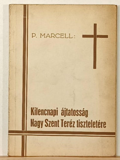 P. Marton Boldizs�r Marcell - Kilencnapi �jtatoss�g Nagy Szent Ter�z tisztelet�re