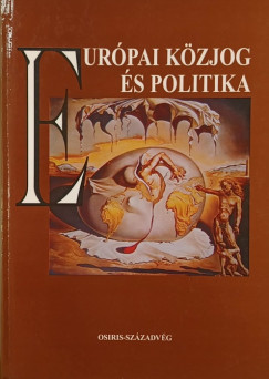 Kende Tamás (Szerk.) - Európai közjog és politika