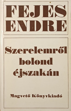 Fejes Endre - Szerelemr�l bolond �jszak�n
