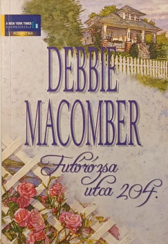 Debbie Macomber - Bakay D�ra  (Szerk.) - T�gl�sy Imre  (Szerk.) - Fut�r�zsa utca 204.