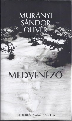Murnyi Sndor Olivr - Fried Istvn  (Szerk.) - Medvenz