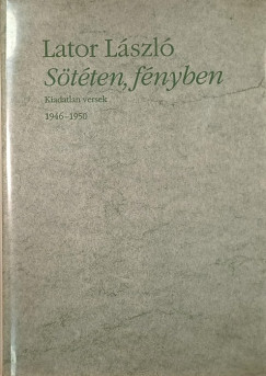 Lator László - Sötéten, fényben