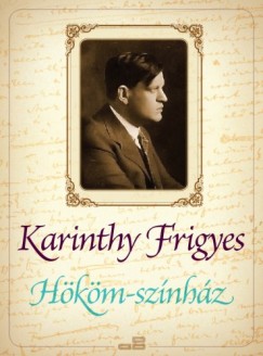 Karinthy Frigyes - Hkm-sznhz