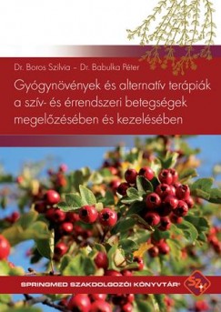 Babulka Pter - Dr. Boros Szilvia - Gygynvnyek s alternatv terpik a szv- s rrendszeri betegsgek megelzsben s kezelsben