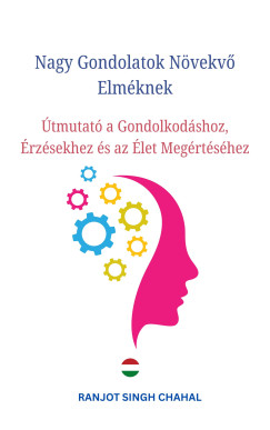 Ranjot Singh Chahal - Nagy Gondolatok Növekvő Elméknek